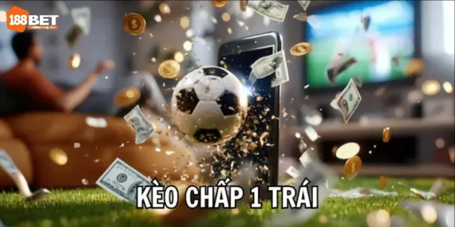 kèo chấp 1 trái