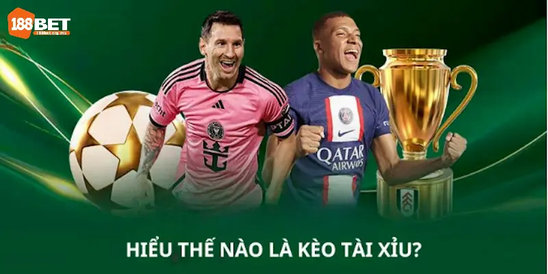Tài Xỉu Bóng Đá Là Gì? Tìm Hiểu 5 Kèo Phổ Biến Nhất Hiện Nay 1 Giải nghĩa kèo tài xỉu bóng đá là gì